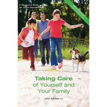 Taking Care of Yourself and Your Family: A Resource Book for Good Mental Health
