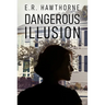 Dangerous Illusion