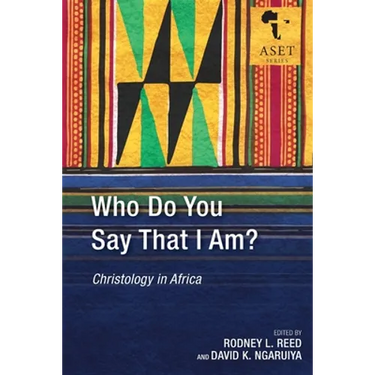 Who Do You Say That I Am?: Christology in Africa