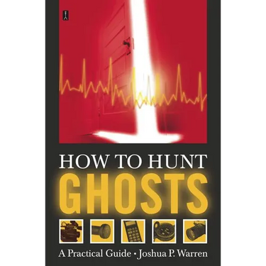 How to Hunt Ghosts