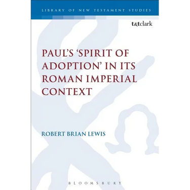Paul's 'Spirit of Adoption' in Its Roman Imperial Context