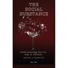 The Social Substance: Understanding the Lie that is Alcohol