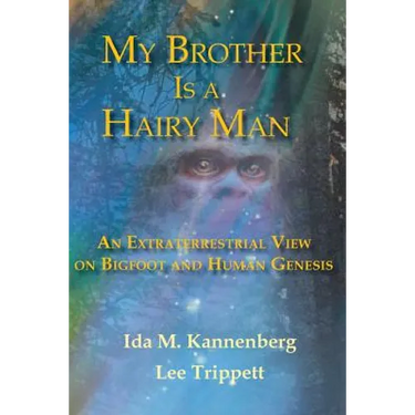 My Brother Is a Hairy Man: An Extraterrestrial View on Bigfoot and Human Genesis