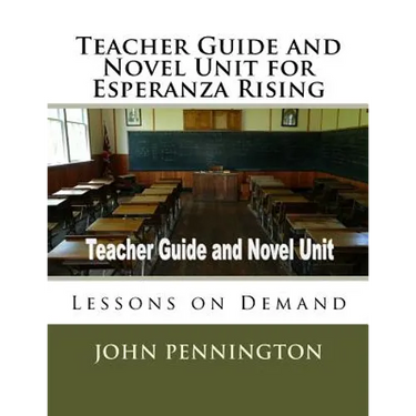 Teacher Guide and Novel Unit for Esperanza Rising: Lessons on Demand