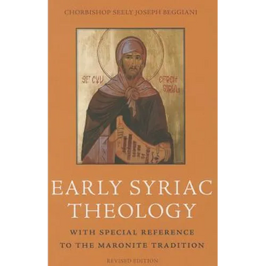 Early Syriac Theology: With Special Reference to the Maronite Tradition