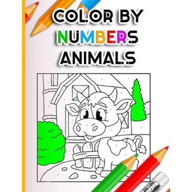 Color By Numbers Animals: Beginner Colouring Activities for Kids Ages 3-5 4-6-8 Easy fun brain games, Children's Coloring Puzzle Book Collection