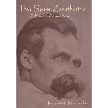 Thus Spoke Zarathustra: A Book for All and None