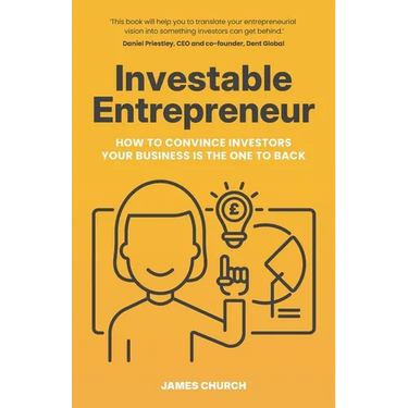 Investable Entrepreneur: How to convince investors your business is the one to back