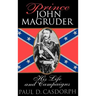 Prince John Magruder: His Life and Campaigns
