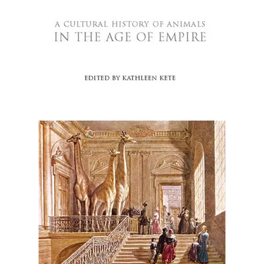 A Cultural History of Animals in the Age of Empire