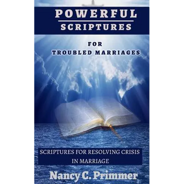 Powerful Scriptures For Troubled Marriages: Scriptures For Resolving Crisis In Marriage