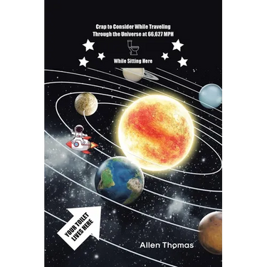 Crap to Consider While Traveling Through the Universe at 66,627 MPH While Sitting Here