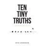 Ten Tiny Truths - Principles for Living a Big Life