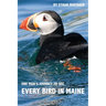 Every Bird in Maine: One Man's Journey to See Every Bird in Maine - A Photographic Account of a Maine Big Year in Birding