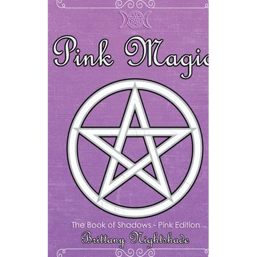Pink Magic: Wiccan Spells of Love and Protection