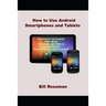 How to Use Android Smartphones and Tablets