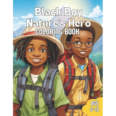 Black Boy Nature's Hero Coloring Book: A Coloring book with positive affirmations for boys