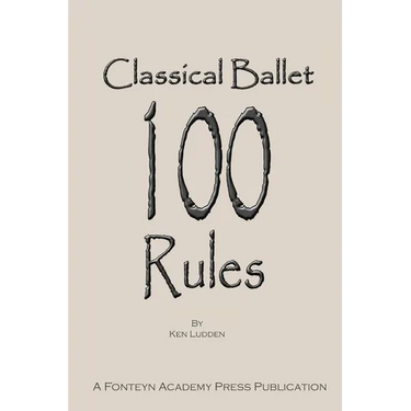 Classical Ballet: 100 Rules