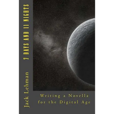 7 Days and 11 Nights: Writing a Novella for the Digital Age