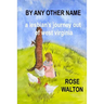 BY ANY OTHER NAME a lesbian's journey out of west virginia