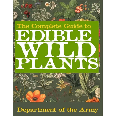 The Complete Guide to Edible Wild Plants (Illustrated)