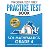 VIRGINIA TEST PREP Practice Test Book SOL Mathematics Grade 4: Includes Four SOL Math Practice Tests