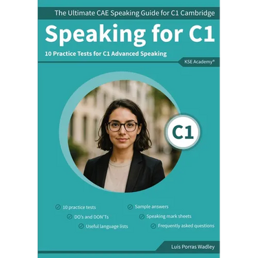 Speaking C1: The Ultimate CAE Speaking Guide for C1 Cambridge & 10 Practice Tests for C1 Advanced Speaking