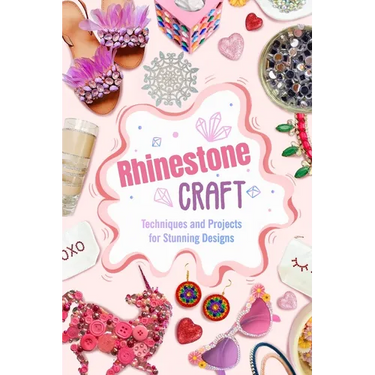 Rhinestone Craft: Techniques and Projects for Stunning Designs