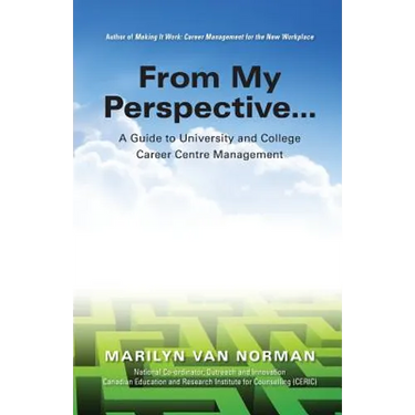From My Perspective... A Guide to University and College Career Centre Management