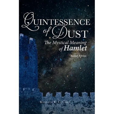 Quintessence of Dust: The Mystical Meaning of Hamlet
