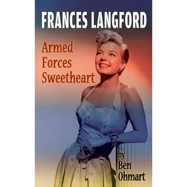 Frances Langford: Armed Forces Sweetheart (hardback)