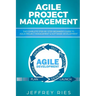 Agile Project Management: The Complete Step-By-Step Beginner