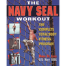 The Navy Seal Workout: The Compete Total-Body Fitness Program