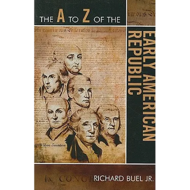 A to Z of the Early American Republic