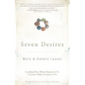 Seven Desires: Looking Past What Separates Us to Learn What Connects Us
