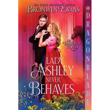 Lady Ashley Never Behaves: A Regency Historical Romance