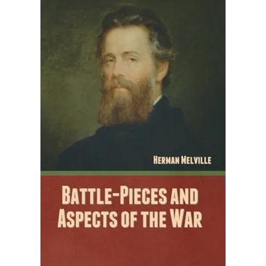 Battle-Pieces and Aspects of the War