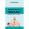 The DECEITFULNESS of RELIGION: It Matters What You Believe