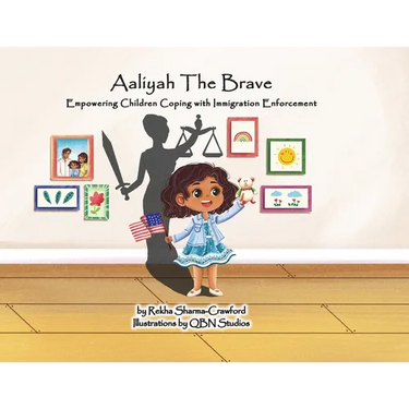 Aaliyah The Brave: Empowering Children Coping with Immigration Enforcement