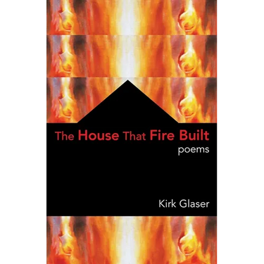 The House That Fire Built