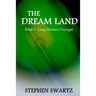 The Dream Land: Book I: Long Distance Voyager