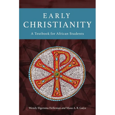 Early Christianity: A Textbook for African Students