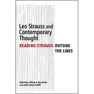 Leo Strauss and Contemporary Thought: Reading Strauss Outside the Lines