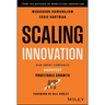 Scaling Innovation: How Smart Companies Architect Profitable Growth