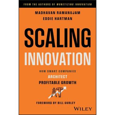 Scaling Innovation: How Smart Companies Architect Profitable Growth