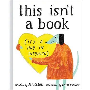 This Isn't a Book (It's a Hug in Disguise): A Feel-Good Gift for Any Occasion