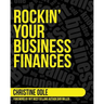 Rockin' Your Business Finances: A Step-by-Step Workbook to Making More by Making Less