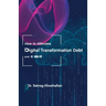 How to Alleviate Digital Transformation Debt: post-COVID-19
