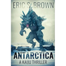 Antarctica: A Kaiju Thriller