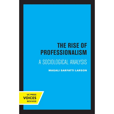 The Rise of Professionalism: A Sociological Analysis